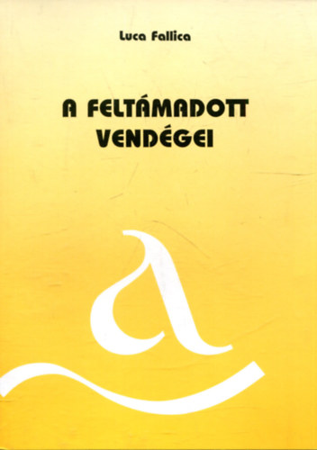 A feltmadott vendgei