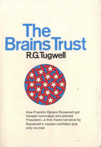 Rexford G. Tugwell - The Brains Trust