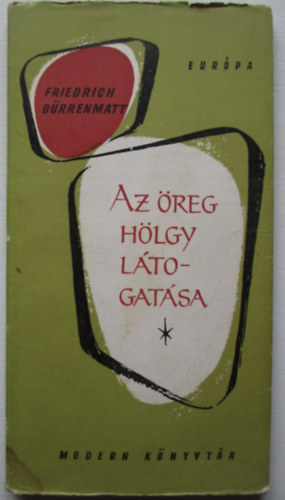Friedrich D�rrenmatt - Az �reg h�lgy l�togat�sa