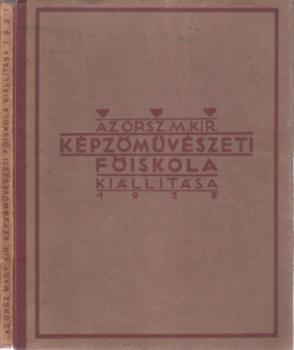 Az Orsz. M. Kir. Kpzmvszeti Fiskola killtsa 1937