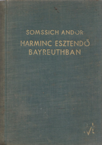 Harminc esztend Bayreuthban