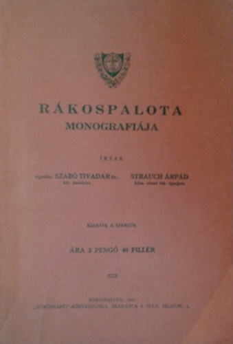 Strauch �rp�d Szab� Tivadar - R�kospalota monogr�fi�ja (reprint)