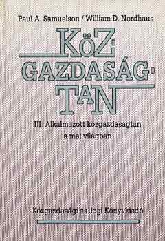 Samuelson-Nordhaus - Kzgazdasgtan III.: Alkalmazott kzgazdasgtan a mai vilgban