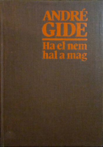 Andr� Gid� - Ha el nem hal a mag