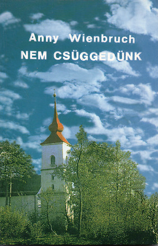 Anny Wienbruch - Nem csggednk