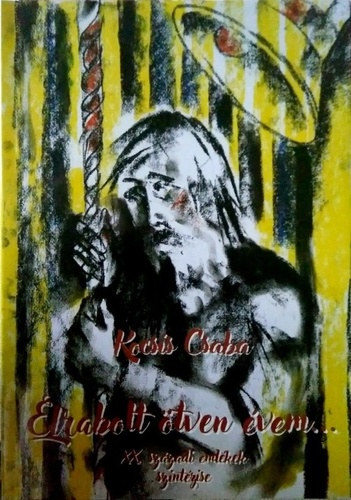 Kocsis Csaba - Elrabolt tven vem...