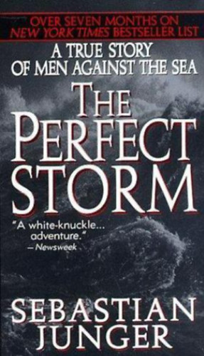 Sebastian Junger - The Perfect Storm: A True Story of Man Against the Sea