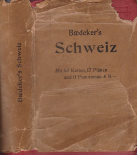 Die Schweiz nebst den angrenzenden Teilen von Oberitalien, Savoyen, Tirol - Baedekers