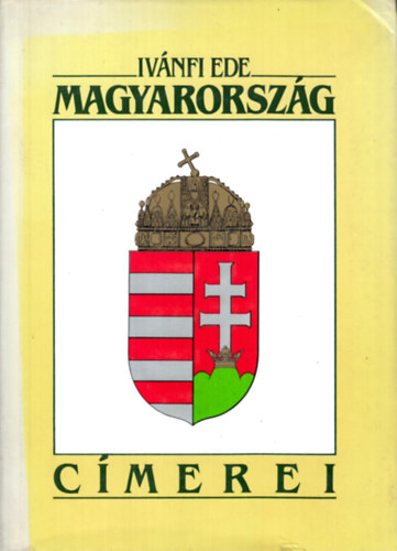 Magyarorsz�g c�merei