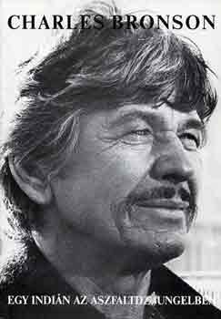 Charles Bronson: Egy indi�n az aszfaltdzsungelben