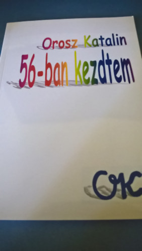 56-ban kezdtem