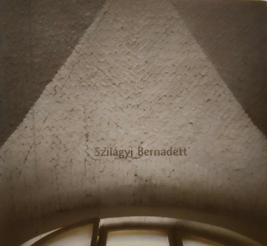 Szilgyi Bernadett - Killtsi kiadvny