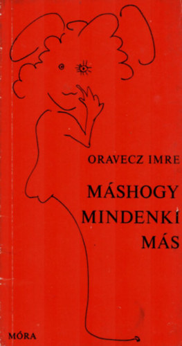 M�shogy mindenki m�s