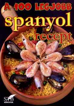 A 100 legjobb spanyol recept