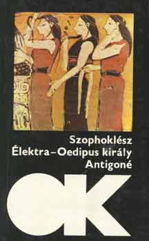 Szophoklsz - lektra-Oedipus kirly-Antigon