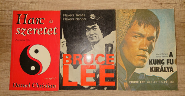 3 k�nyv a harcm�v�szetekr�l/Bruce Lee-r�l: Harc �s szeretet - Akin nem f�l... az eg�sz!, Bruce Lee, A Kung fu kir�lya