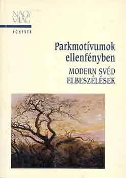 Parkmotvumok ellenfnyben (Modern svd elbeszlsek)