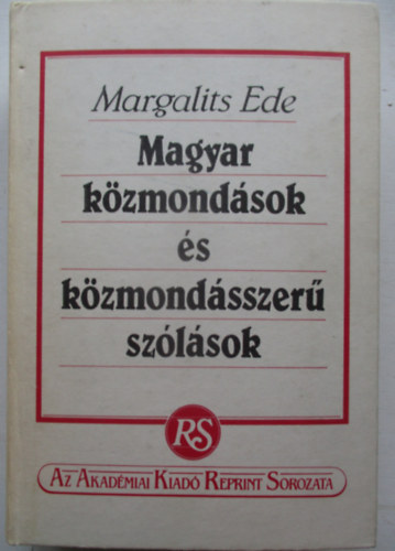 Magyar kzmondsok s kzmondsszer szlsok (Reprint)