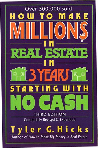 Tyler G. Hicks - How to make millions in real estate in 3 years starting with no cash
