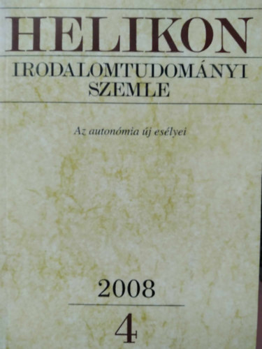 Helikon Irodalomtudomnyi Szemle 2008/4 - Az autonmia j eslyei