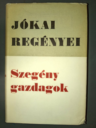 Szeg�ny gazdagok (Magyar Helikon; J�kai reg�nyei sorozat)