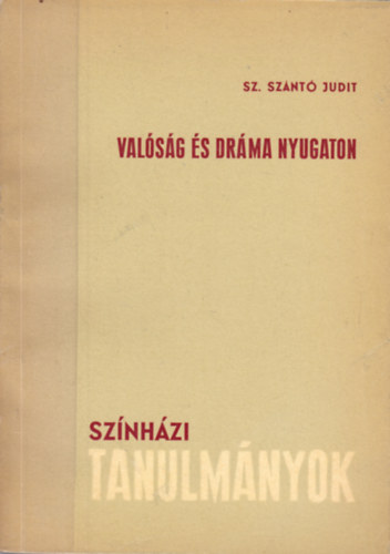Val�s�g �s dr�ma Nyugaton (Sz�nh�zi tanulm�nyok)