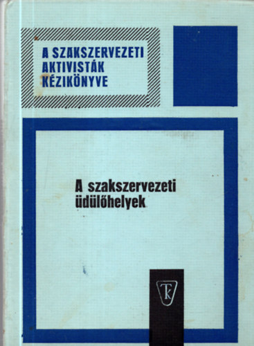 A szakszervezeti dlhelyek