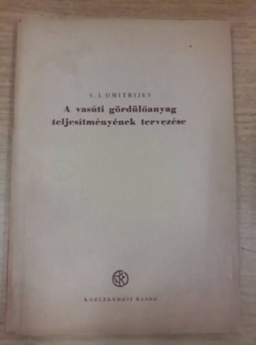 A vas�ti g�rd�l�anyag teljes�tm�ny�nek tervez�se