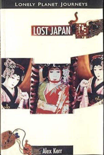 Lost Japan (Lonely Planet Journeys)