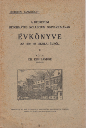 A Debreceni Reformtus Kollgium Gimnziumnak vknyve az 1939-40. iskolai vrl