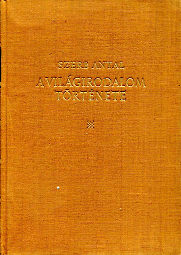Szerb Antal - A vilgirodalom trtnete I-II. (Egybektve)