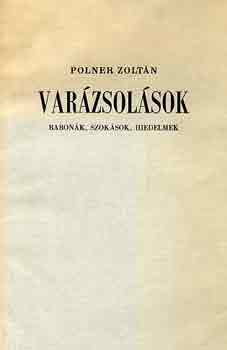 Polner Zolt�n - Var�zsol�sok (babon�k, szok�sok, hiedelmek)