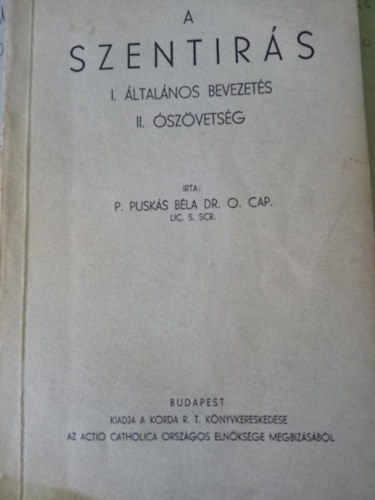 P. Pusks Bla Dr. O. Cap. - A Szentirs. I. ltalnos bevezets II. szvetsg