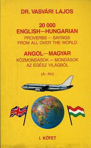 20000 English-Hungarian proverbs-sayings from all over the world I.