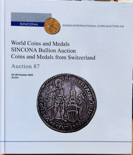 SINCONA: World Coins and Medals SINCONA Bullion Auction Coins and Medals from Switzerland - Auction 87 (24-26 October 2023, Zurich)