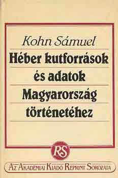 Kohn Smuel - Hber kutforrsok s adatok Magyarorszg trtnethez