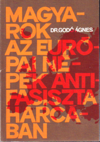 Magyarok az eurpai npek antifasiszta harcban