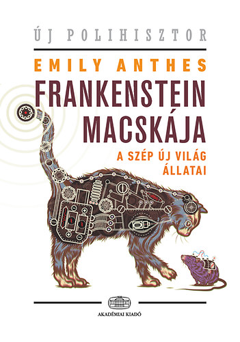 Emily Anthes - Frankenstein macskja