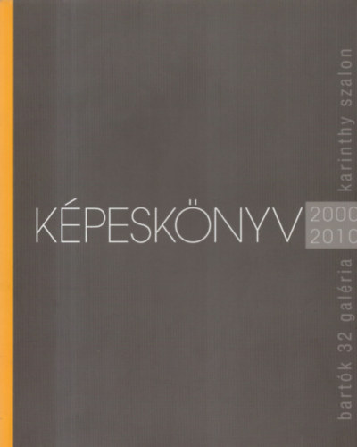 Kpesknyv 2000-2010 (Bartk 32 Galria - Kartinhy Szalon)
