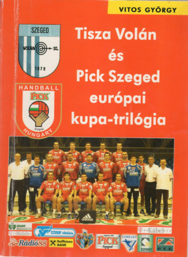 Vitos Gyrgy - Tisza Voln s Pick Szeged eurpai kupa-trilgia