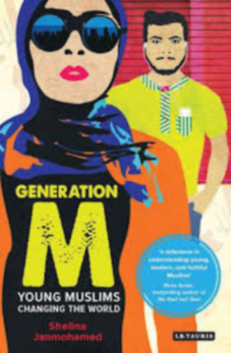 Shelina Janmohamed - Generation M: Young Muslims Changing the World