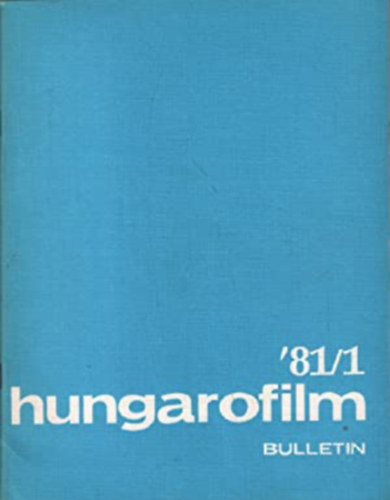 HUNGAROFILM Bulletin 1981 (3 numeros 1-2-4) (Texte en fran�cais)