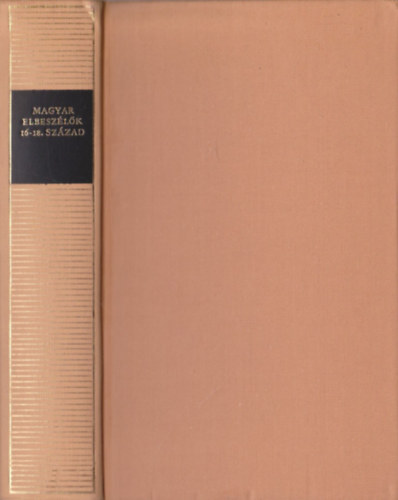 Magyar elbesz�l�k 16-18. sz�zad (Magyar Remek�r�k)