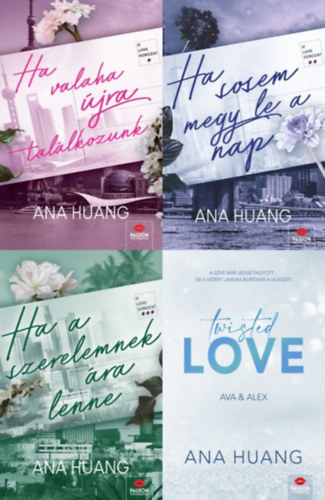 4 db Ana Huang romantikus reg�ny: If Love  sorozat: 1-3.: Ha valaha �jra tal�lkozunk  + Ha sosem megy le a nap + Ha a szerelemnek �ra lenne + Twisted Love - Ava & Alex - Twisted-sorozat 1.