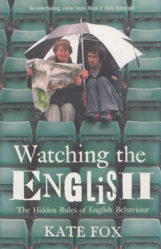 Watching the English (The Hidden Rules of English Behaviour)