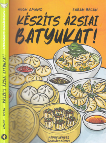 Sarah Becan Hugh Amano - Készíts ázsiai batyukat! (Képregényes szakácskönyv)