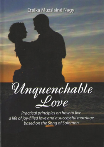 Etelka Muzslain� Nagy - Unquenchable Love