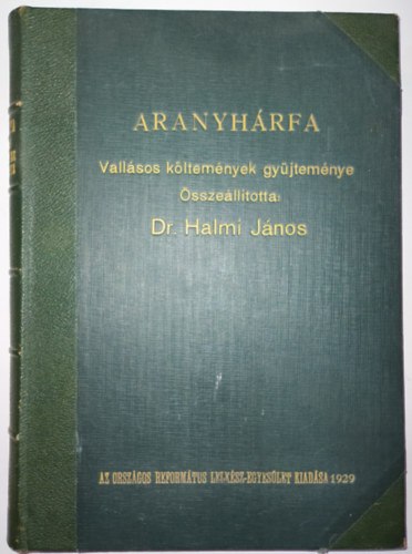 Dr. Halmi Jnos  (szerk.) - Az egyhzi let gyakorlati segdknyvei. I.ktet. Aranyhrfa. Vallsos kltemnyek gyjtemnye.