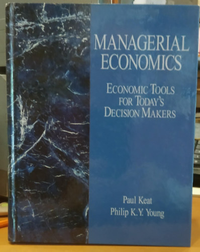 Managerial Economics - Economic Tools for Today's Decision Makers (Vezetgazdasgtan - Gazdasgi eszkzk a mai dntshozk szmra)