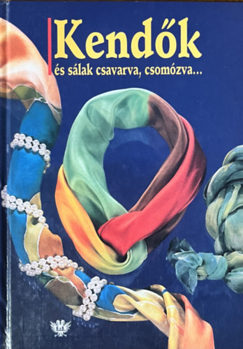 Kendk s slak csavarva, csomzva...